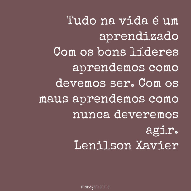 Tudo na vida é um aprendizado