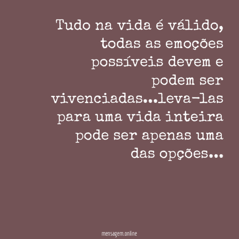Tudo na vida é válido