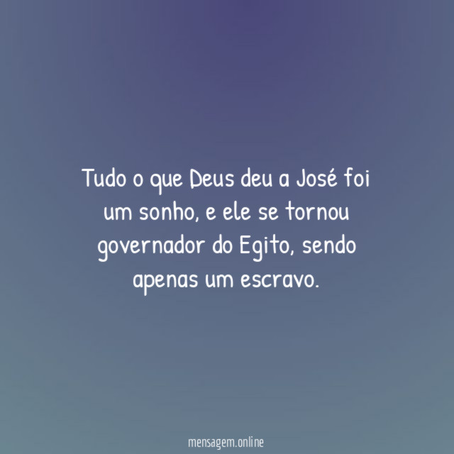 Tudo o que Deus deu a José foi um sonho