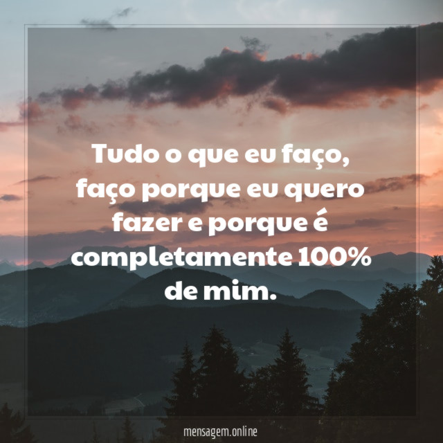 Tudo o que eu faço
