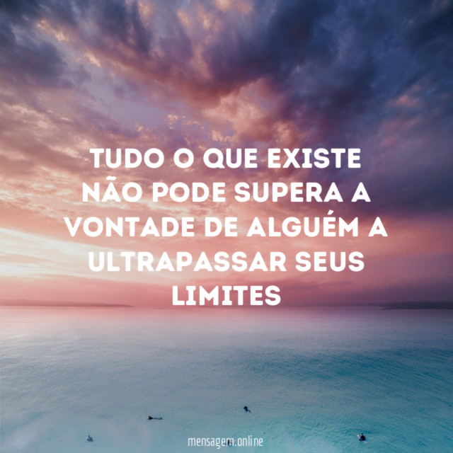Tudo o que existe não pode supera