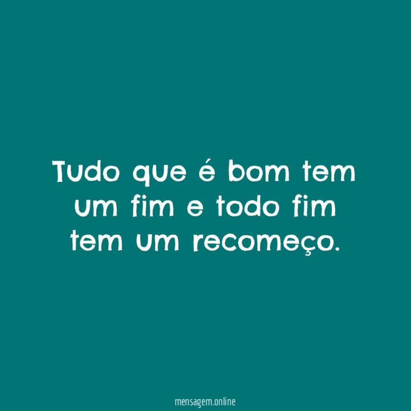 Tudo que é bom tem um fim