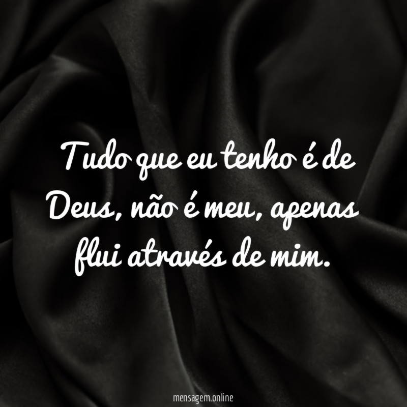 Tudo que eu tenho é de Deus