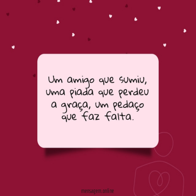 Um amigo que sumiu