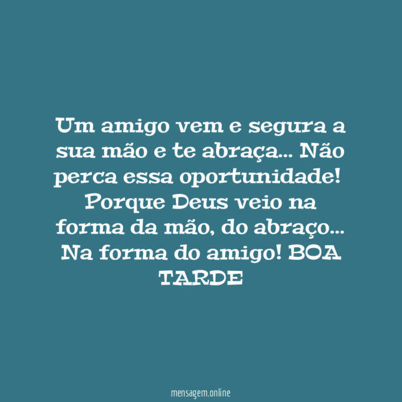 Um amigo vem e segura a sua mão