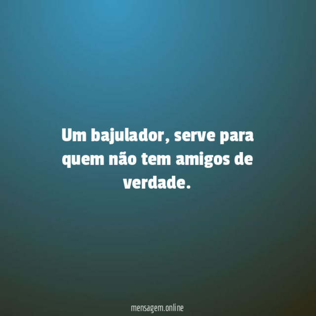 Um bajulador