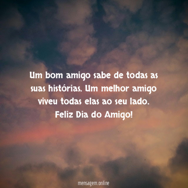 Um bom amigo sabe de todas as suas histórias