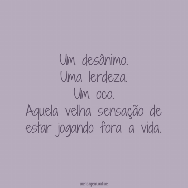 Um desânimo