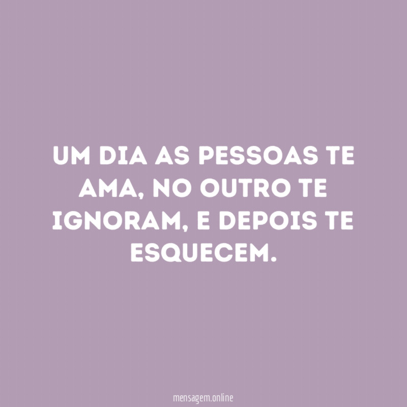 Um dia as pessoas te ama