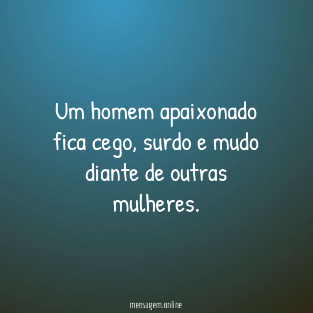 Um homem apaixonado fica cego