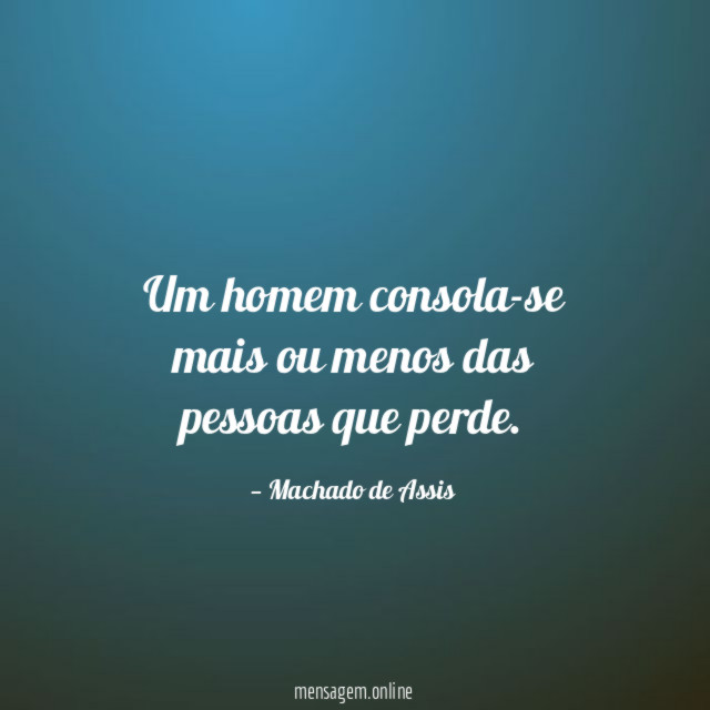 Um homem consola-se mais ou menos das pessoas que perde