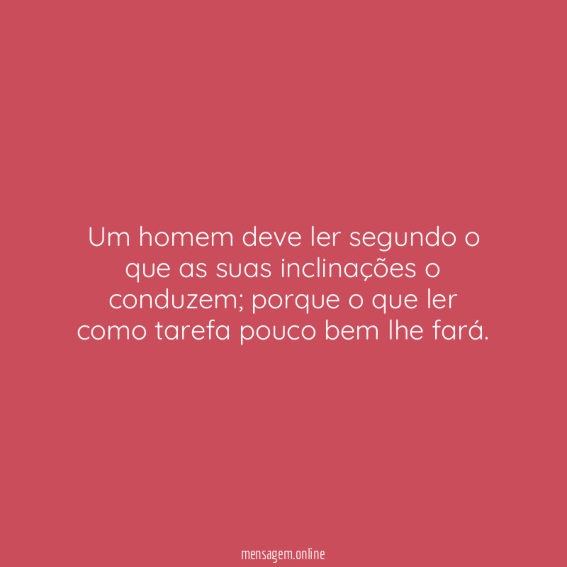 Um homem deve ler segundo o que as