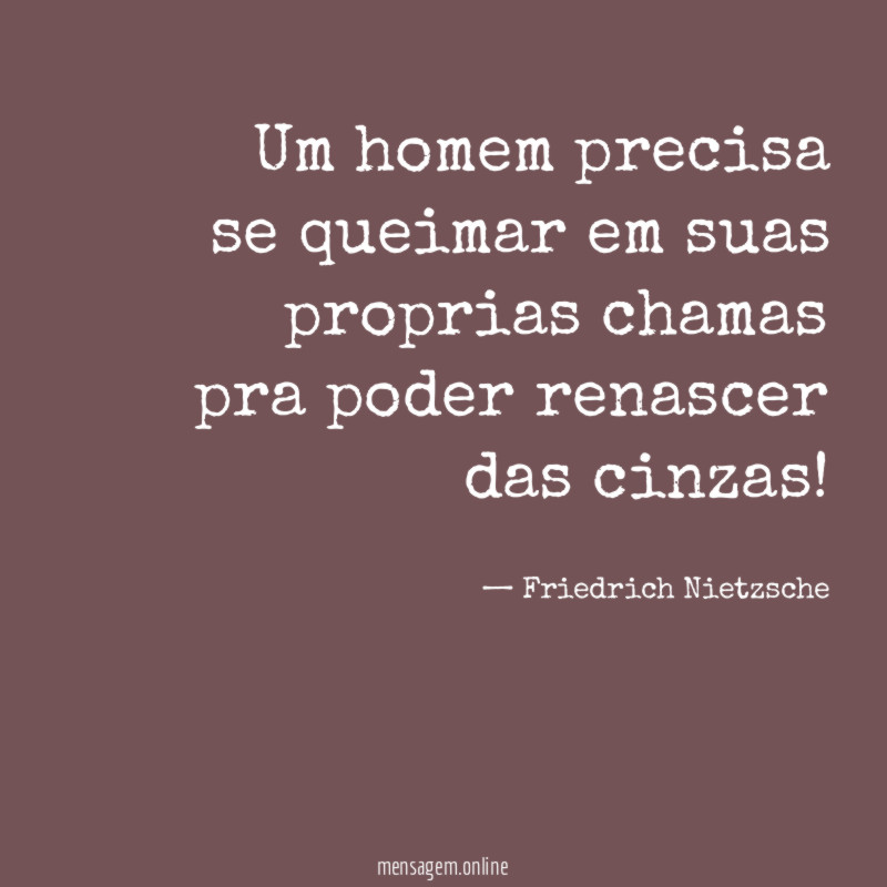 um homem precisa se queimar em suas proprias