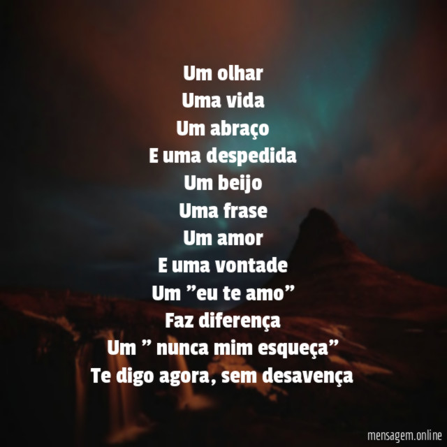 Um olhar
Uma vida
Um abraço
E uma despedida