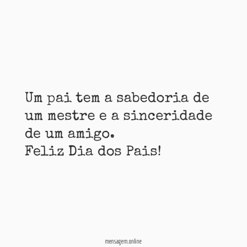 Um pai tem a sabedoria de um mestre