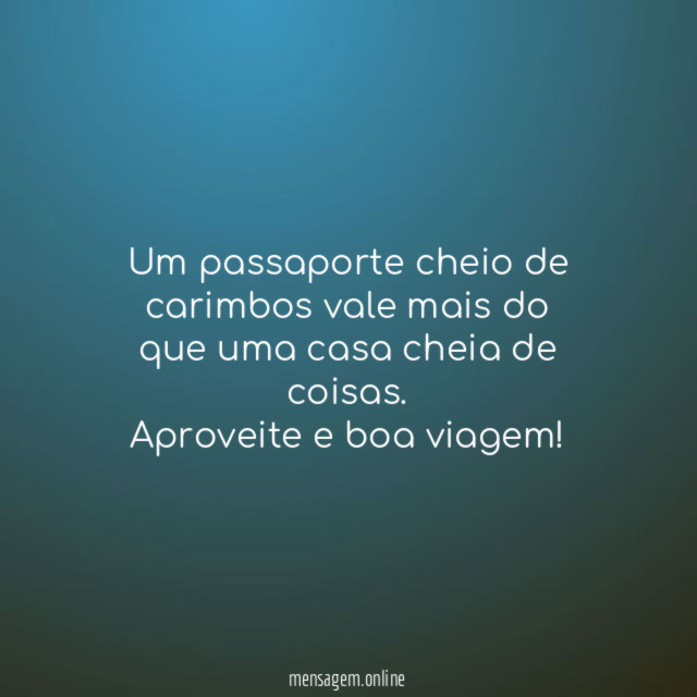 Um passaporte cheio de carimbos vale mais do