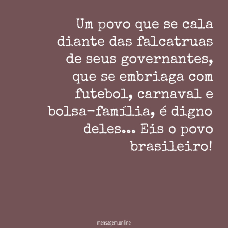 Um povo que se cala diante das falcatruas de seus governantes