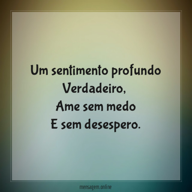 Um sentimento profundo Verdadeiro