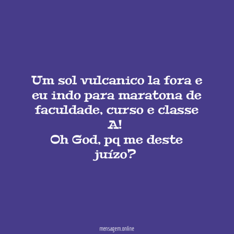 Um sol vulcanico la fora e eu indo para maratona de faculdade