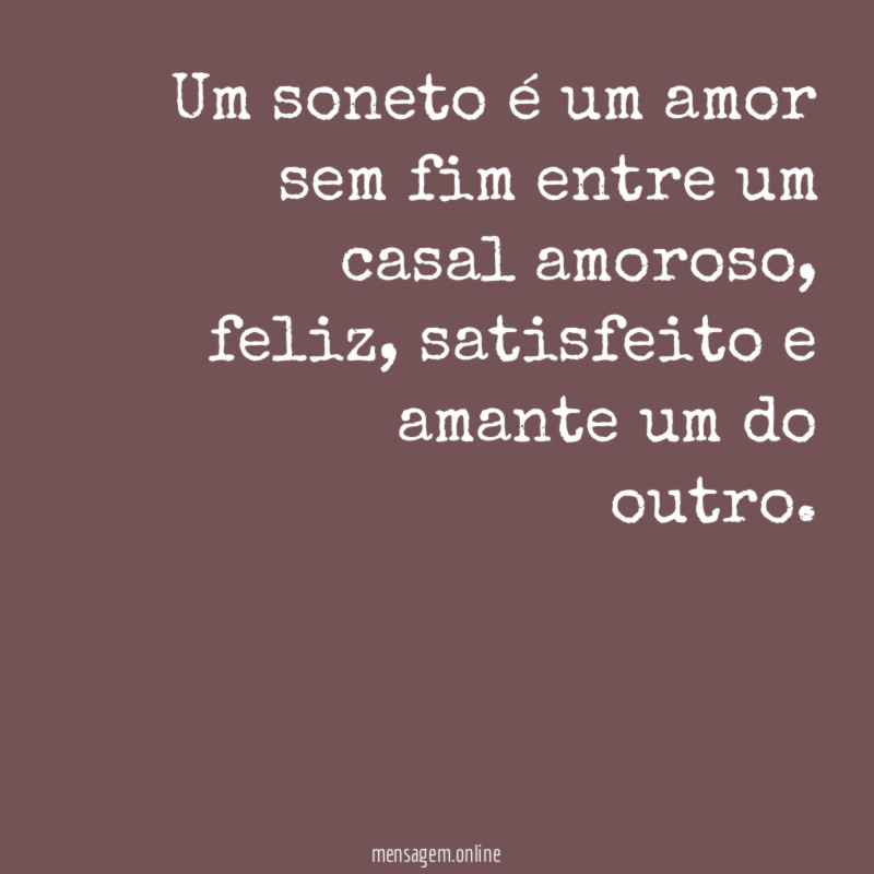 Um soneto é um amor sem fim entre um casal amoroso