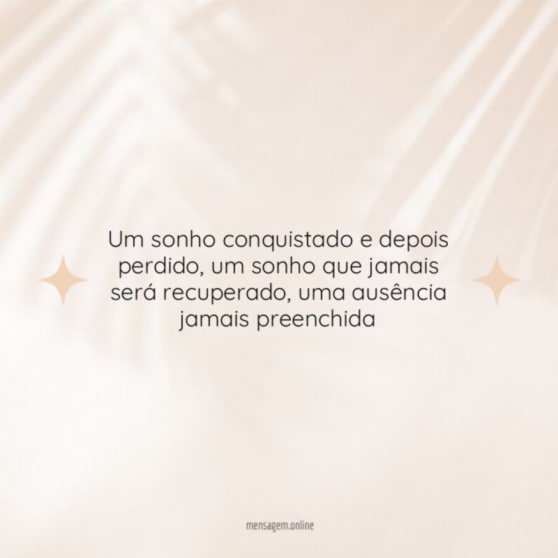 Um sonho conquistado e depois perdido