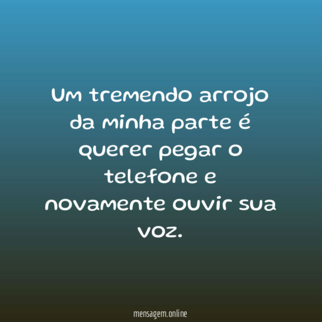 Um tremendo arrojo da minha parte é querer