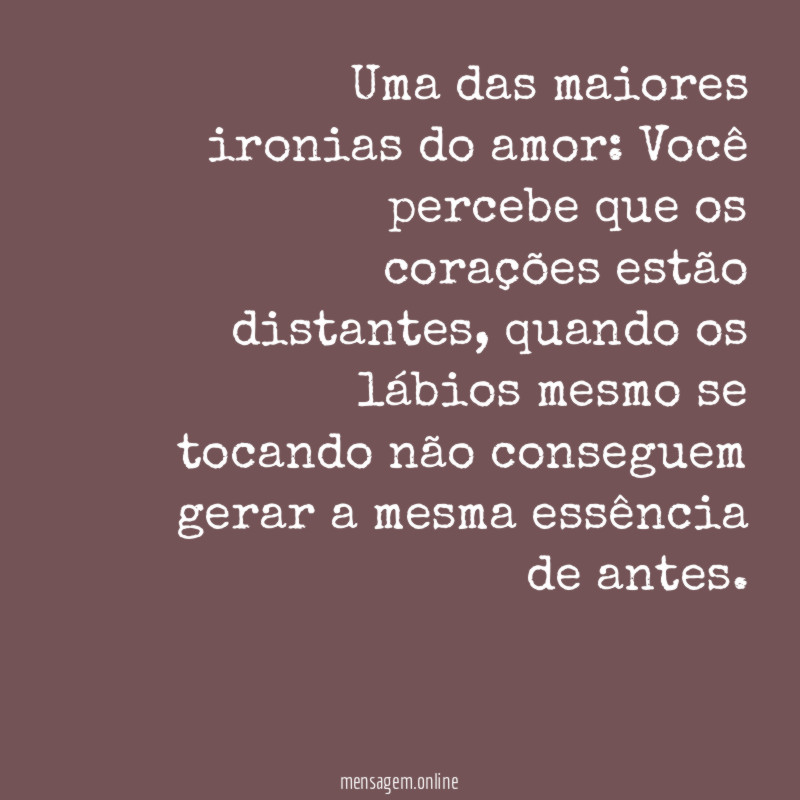 Uma das maiores ironias do amor