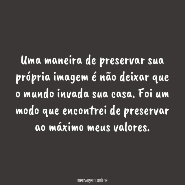 Uma maneira de preservar sua própria imagem é