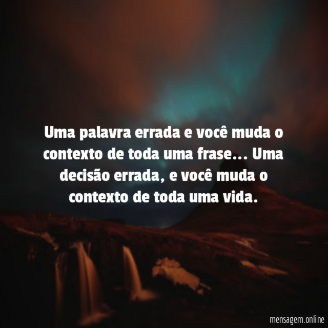 Uma palavra errada e você muda o contexto de toda uma frase