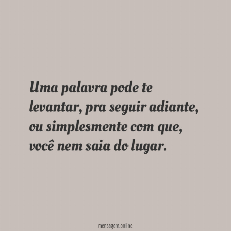Uma palavra pode te levantar