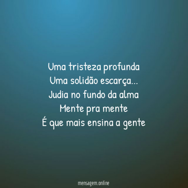 Uma tristeza profunda Uma solidão escarça
