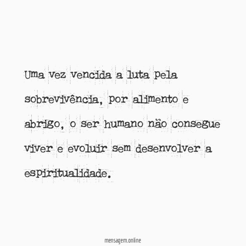 Uma vez vencida a luta pela sobrevivência