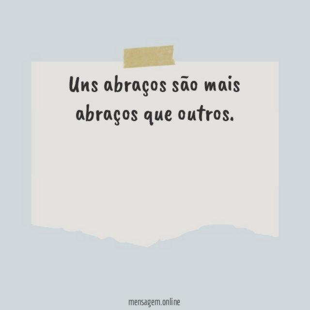 Uns abraços são mais abraços