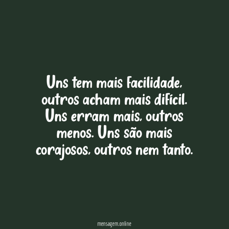 Uns tem mais facilidade
