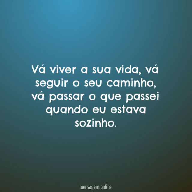 Vá viver a sua vida