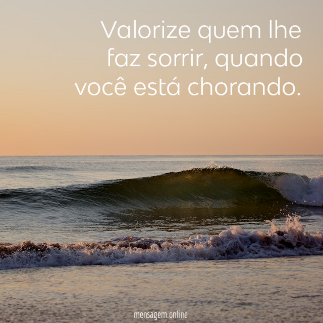 Valorize quem lhe faz sorrir