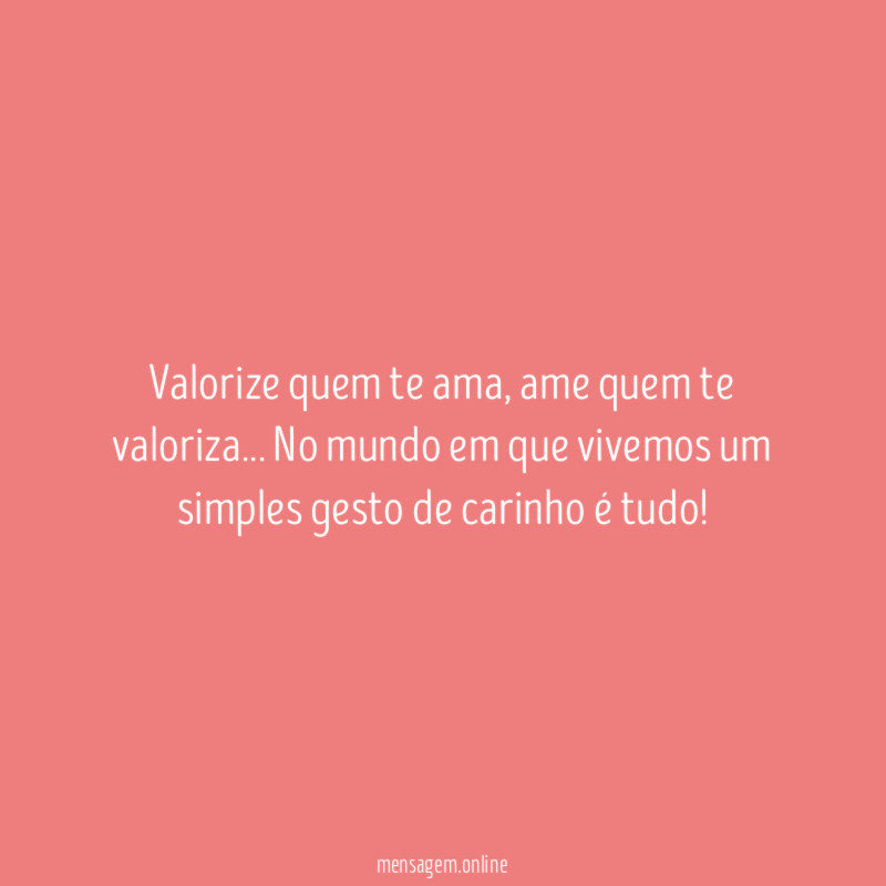 Valorize quem te ama