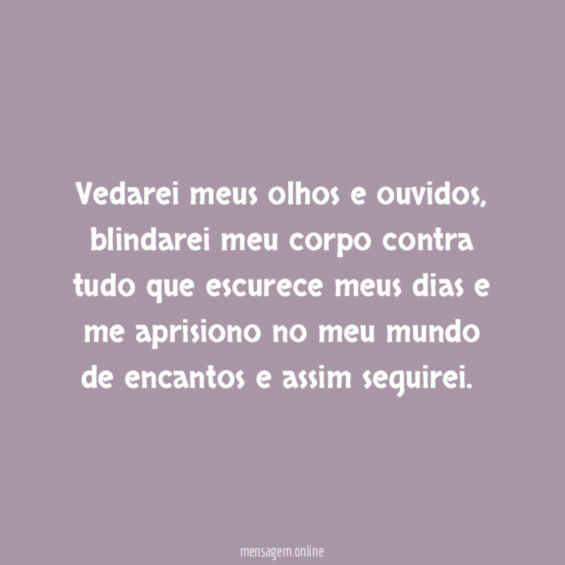Vedarei meus olhos e ouvidos