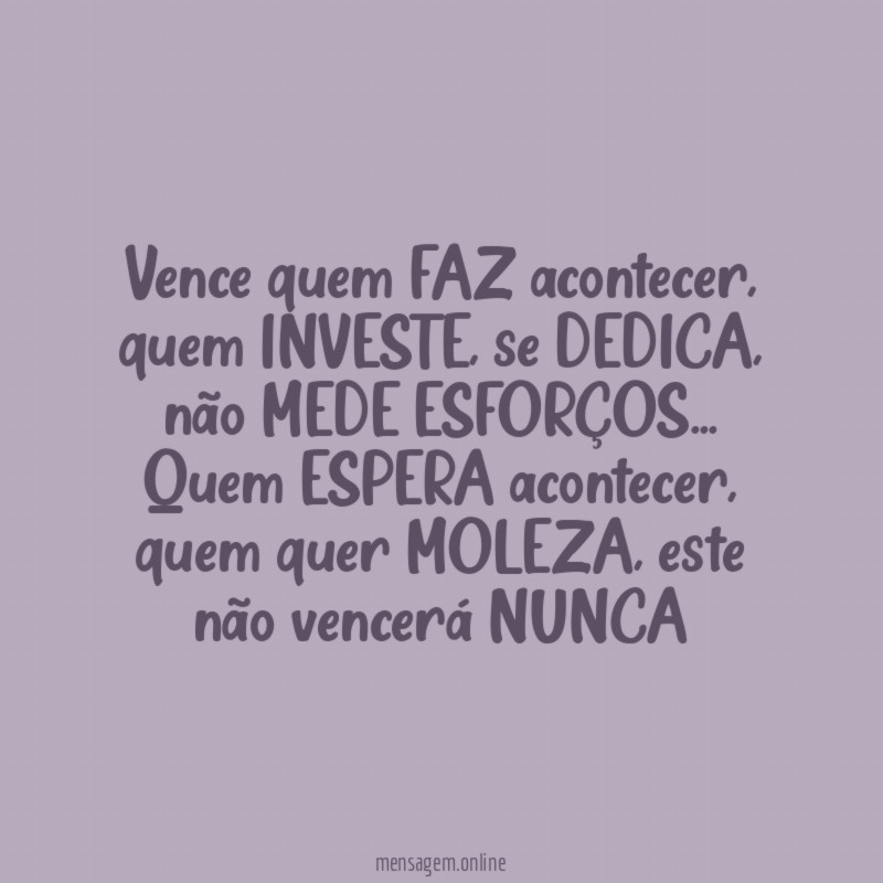 Vence quem FAZ acontecer