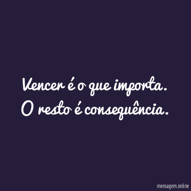 Vencer é o que importa