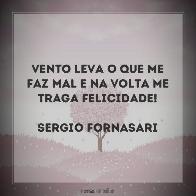 Vento leva o que me faz mal