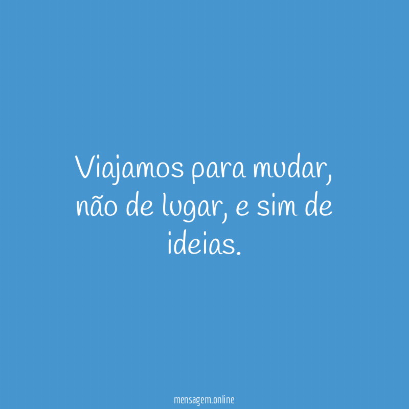 Viajamos para mudar