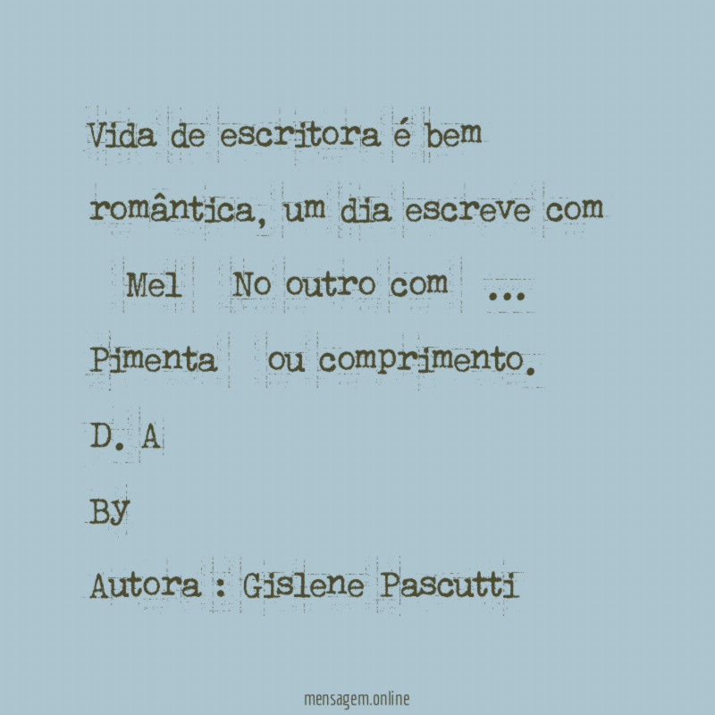 Vida de escritora é bem romântica
