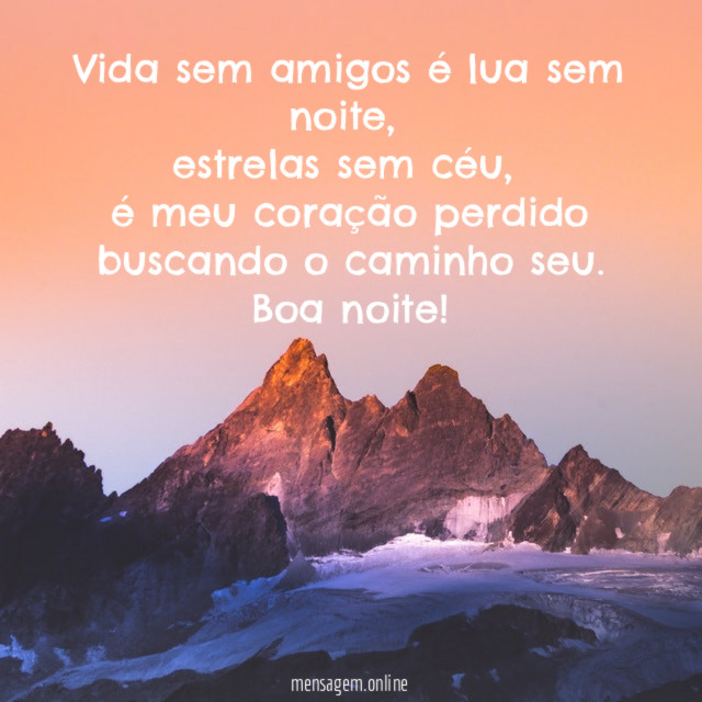 Vida sem amigos é lua sem noite