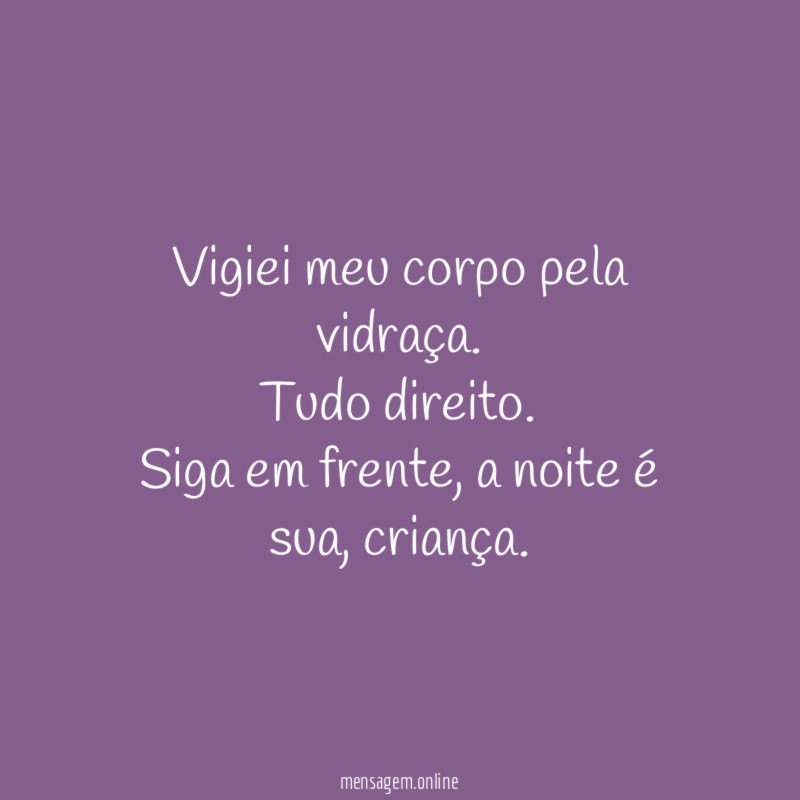 Vigiei meu corpo pela vidraça