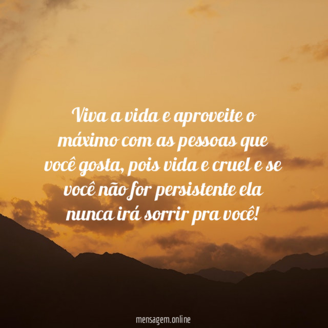 Viva a vida e aproveite o máximo com
