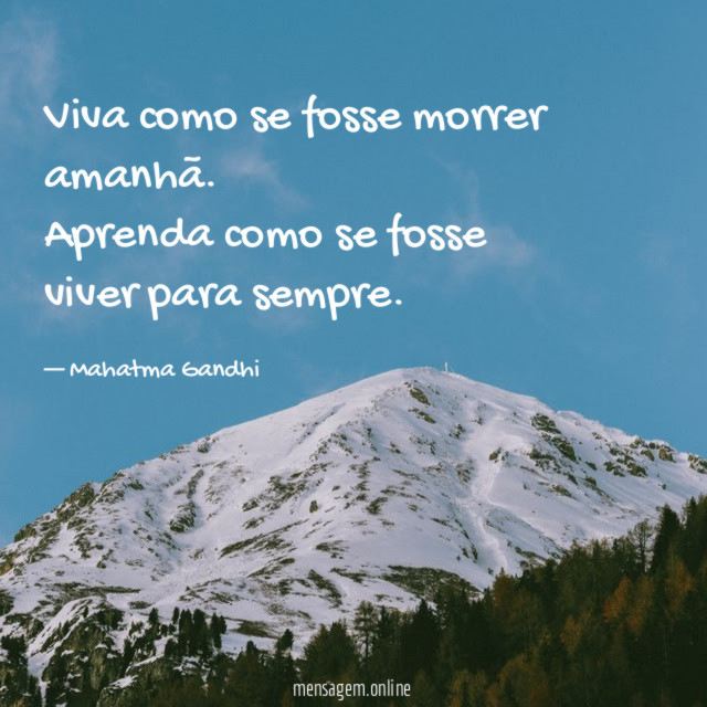 Viva como se fosse morrer amanhã