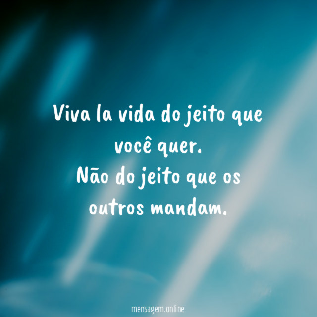 Viva la vida do jeito que você quer