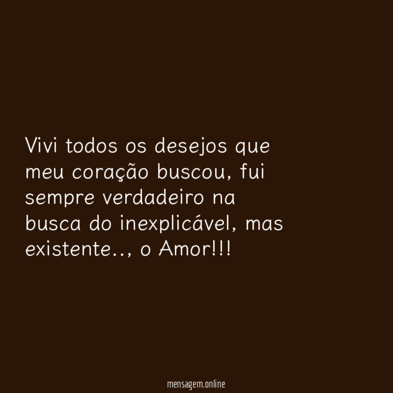 Vivi todos os desejos que meu coração buscou