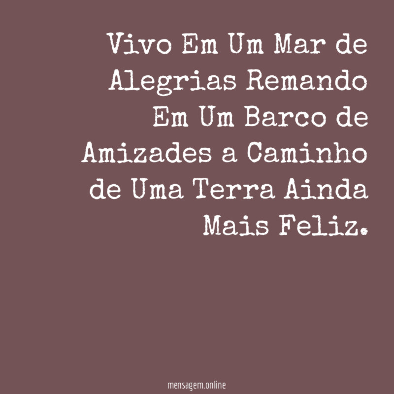 Vivo Em Um Mar de Alegrias Remando Em